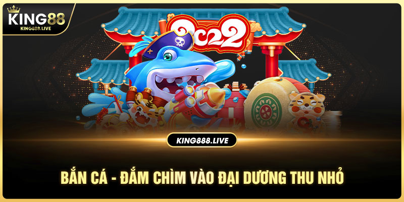 Bắn cá King88 cùng những thông tin giới thiệu hữu ích