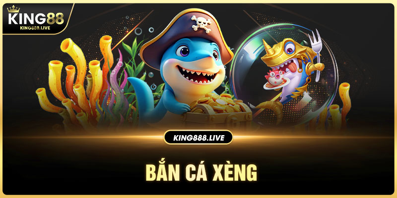 ban-ca-xeng-king88