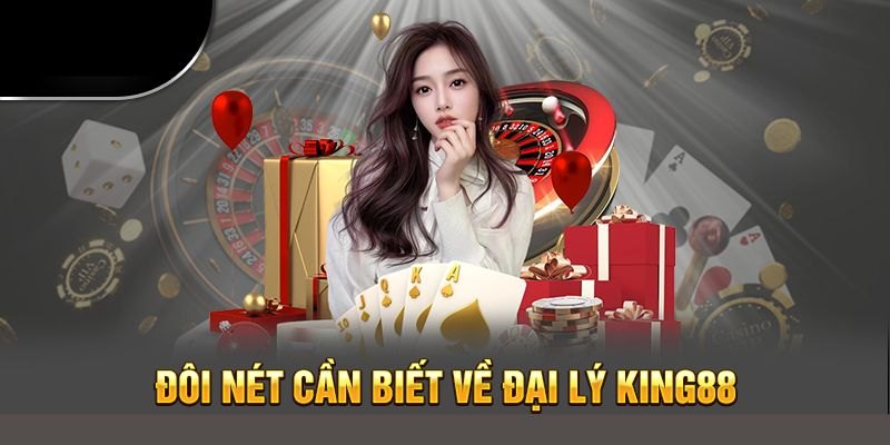 Đôi nét về hợp tác đại lý King88