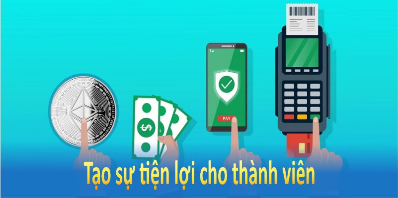 Tạo sự tiện lợi cho thành viên trong cách thức nạp tiền đa dạng